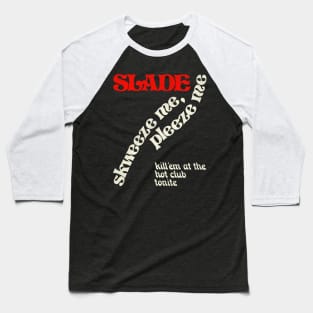 Slade Skweeze Baseball T-Shirt